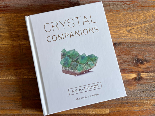 Crystal Companions An A to Z Guide - Jessica Lahoud