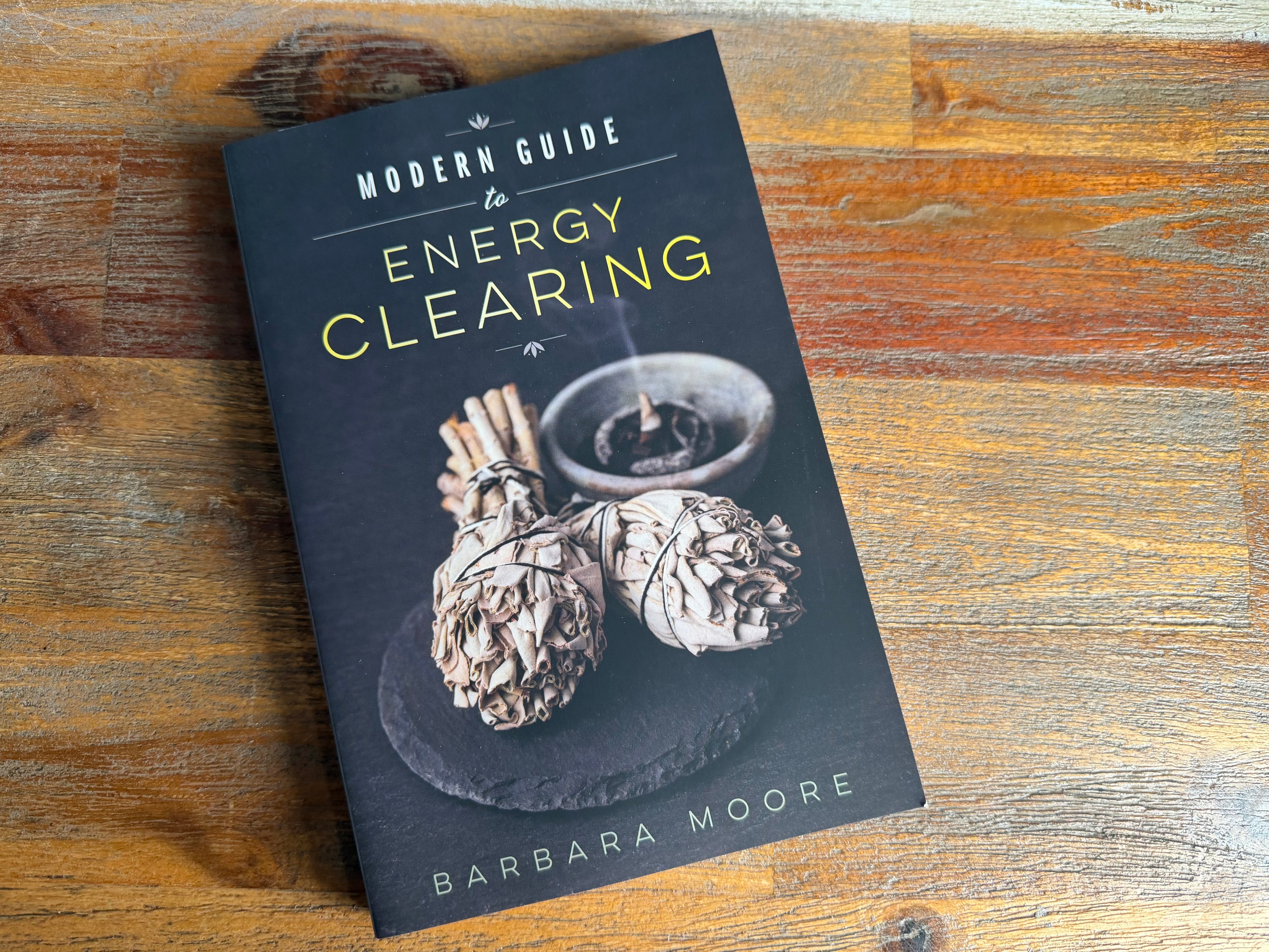 Modern Guide To Energy Clearing - Barbara Moore