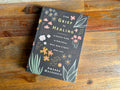 From Grief To Healing - A Holistic Guide To Rebuilding Mind, Body & Spirit After Loss - Amanda Mackenzie